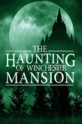 Book Cover The Haunting of Winchester Mansion (A Riveting Haunted House Mystery Series Book 2)