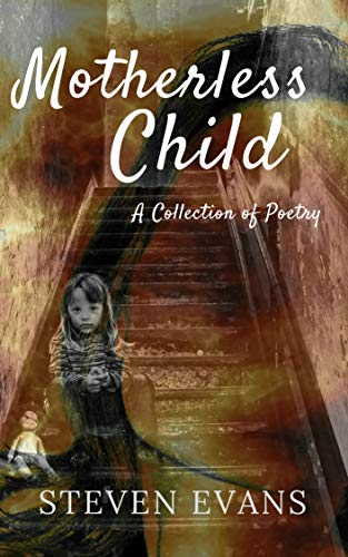 Motherless Child: A Collection of Poetry