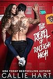 The Rebel of Raleigh High (Raleigh Rebels Series Book 1)