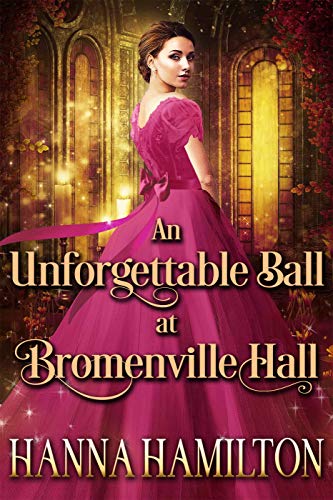 Book Cover An Unforgettable Ball at Bromenville Hall: A Historical Regency Romance Novel