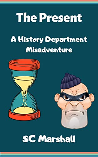 The Present: A History Department Misadventure (The History Department Book 6)