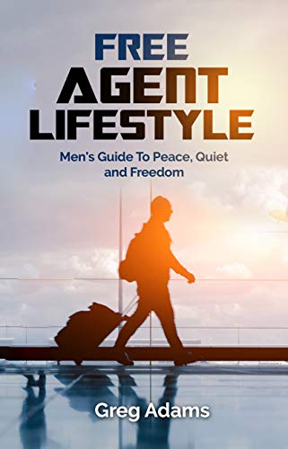 Book Cover Free Agent Lifestyle: Men's Guide To Peace, Quiet and Freedom