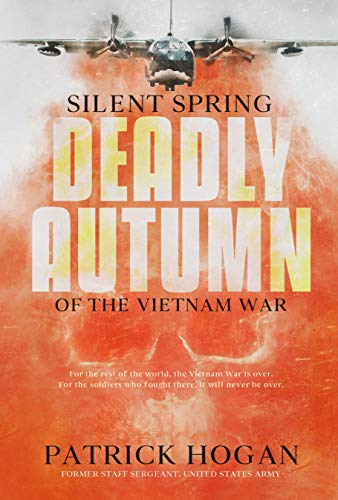Silent Spring - Deadly Autumn of the Vietnam War