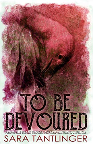 To Be Devoured