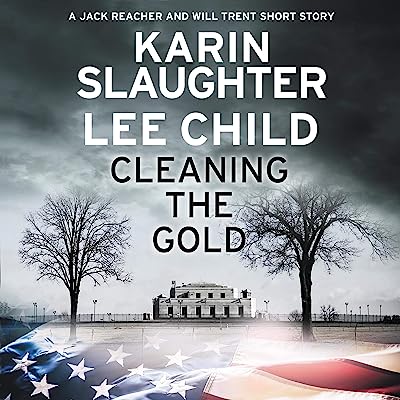 Cleaning the Gold: A Jack Reacher and Will Trent Short Story