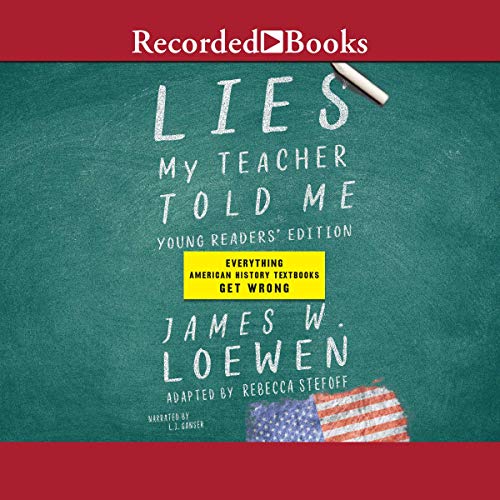 Book Cover Lies My Teacher Told Me (Young Readers' Edition): Everything American History Textbooks Get Wrong