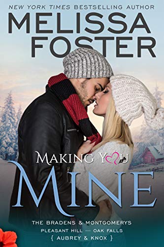 Making You Mine (The Bradens & Montgomerys (Pleasant Hill - Oak Falls) Book 5)