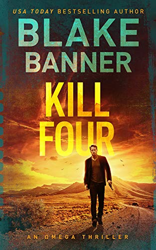 Book Cover Kill: Four - An Omega Thriller (Omega Series Book 13)