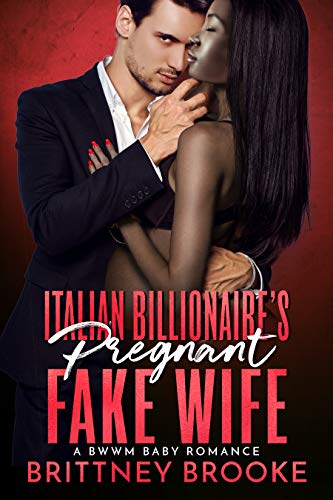 Book Cover Italian Billionaire's Pregnant Fake Wife: A BWWM Baby Romance