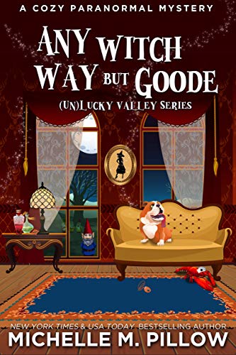 Book Cover Any Witch Way But Goode: A Cozy Paranormal Mystery ((Un)Lucky Valley Book 2)