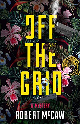 Off the Grid (Koa Kane Hawaiian Mystery Book 1)