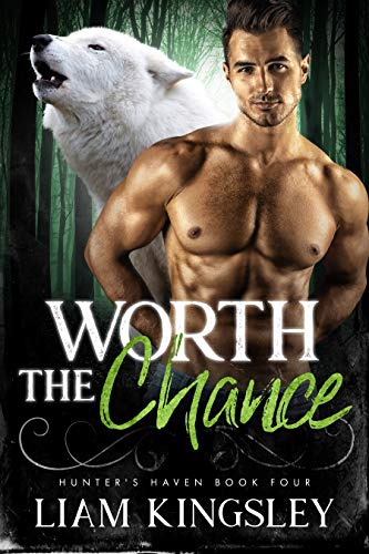 Worth The Chance (Hunter's Haven Book 4)