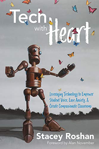 Tech with Heart: Leveraging Technology to Empower Student Voice, Ease Anxiety, & Create Compassionate Classrooms
