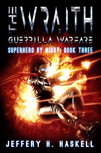 The Wraith : Guerrilla Warfare (Superhero by Night Book 3)