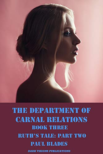 The Department of Carnal Relations- Ruth's Tale Part Two