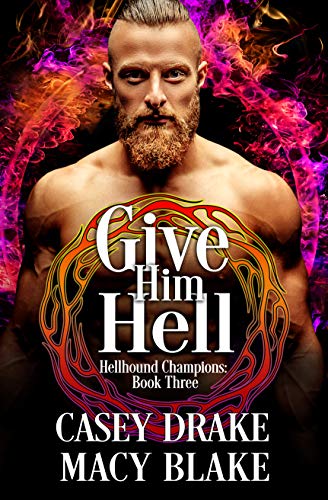 Book Cover Give Him Hell: Hellhound Champions Book Three