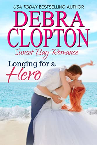 Book Cover Longing for a Hero: Sweet Clean & Wholesome Beach Romance (Sunset Bay Romance Book 2)