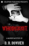 WHODUNNIT?: A murder mystery