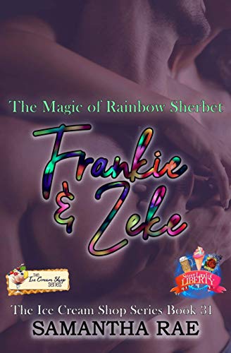 The Magic of Rainbow Sherbet: Frankie & Zeke (Sweet Land of Liberty)