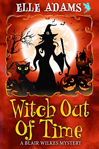 Witch out of Time (A Blair Wilkes Mystery Book 7)