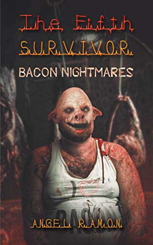 The Fifth Survivor: Bacon Nightmares (The Fifth Survivor Side Quests Book 1)