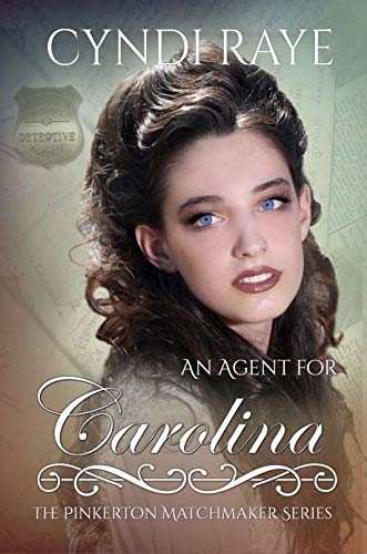 An Agent for Carolina (The Pinkerton Matchmaker Book 24)