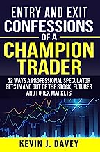 Book Cover Entry and Exit Confessions of a Champion Trader: 52 Ways A Professional Speculator Gets In And Out Of The Stock, Futures And Forex Markets