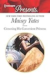 Crowning His Convenient Princess: A Cinderella Royal Contemporary Romance (Once Upon a Seduction… Book 4)