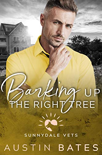 Barking Up The Right Tree (Sunnydale Vets Book 7)