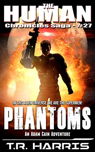 Book Cover Phantoms: A thrill-a-minute Adam Cain space opera adventure (The Human Chronicles Saga Book 27)