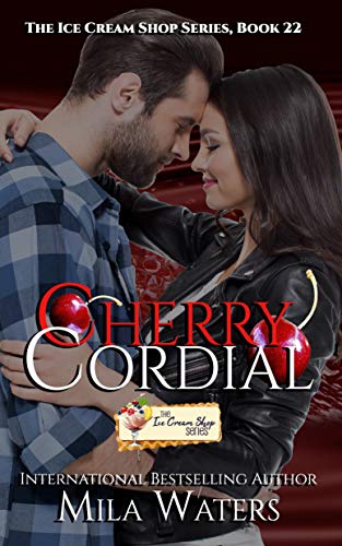 Cherry Cordial: An Ice Cream Shop Series Novella