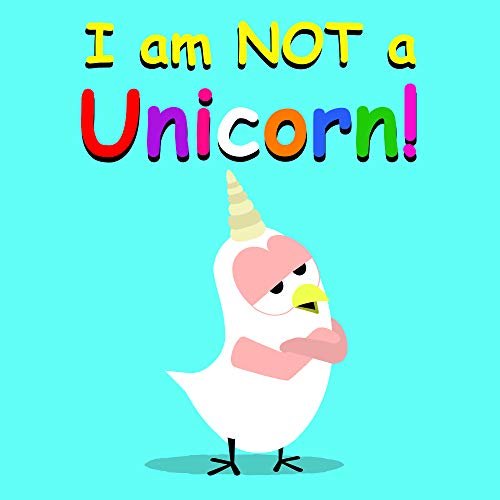 I Am NOT a Unicorn! (Sammy Bird Series)