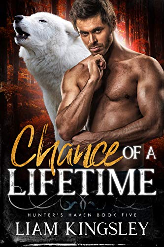Chance Of A Lifetime (Hunter's Haven Book 5)