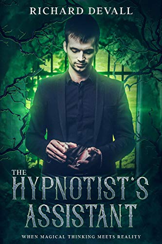 Book Cover The Hypnotist's Assistant: When Magical Thinking Meets Reality