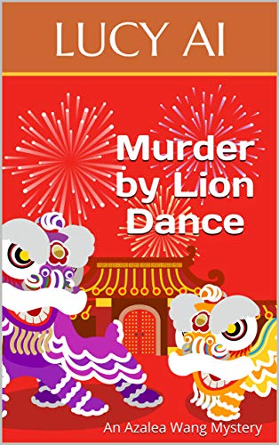 Book Cover Murder by Lion Dance: An Azalea Wang Mystery Book 3