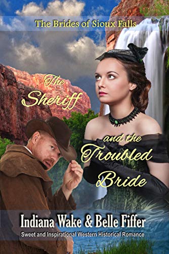 Book Cover The Sheriff and the Troubled Bride (The Brides of Sioux Falls Book 3)