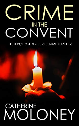 Book Cover CRIME IN THE CONVENT a fiercely addictive crime thriller (Detective Markham Mystery Book 3)