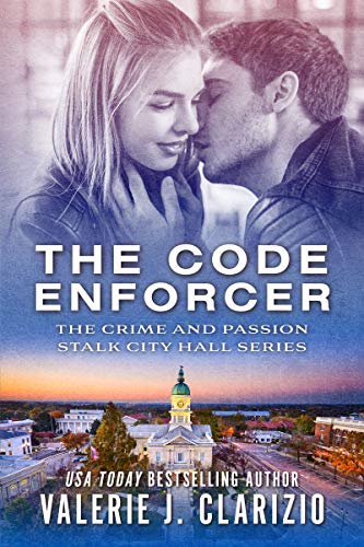 Book Cover The Code Enforcer (The Crime and Passion Stalk City Hall Series Book 1)