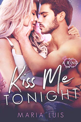 Book Cover Kiss Me Tonight (Put A Ring On It Book 2)