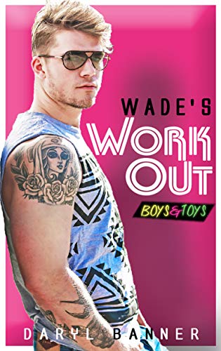 Book Cover Wade's Workout (Boys & Toys 2)