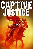 Captive Justice: A Classic Western (Western Justice Book 2)