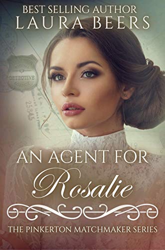An Agent for Rosalie (The Pinkerton Matchmaker Series Book 26)