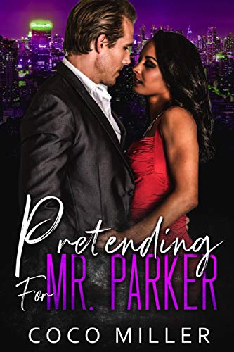 Book Cover Pretending For Mr. Parker: BWWM Fake Fiancee Romance (Big City Billionaires Book 3)