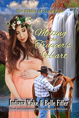Book Cover Melting the Trapper's Heart (The Brides of Sioux Falls Book 4)