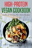 High-Protein Vegan Cookbook - Healthy & Delicious Plant Based Recipes