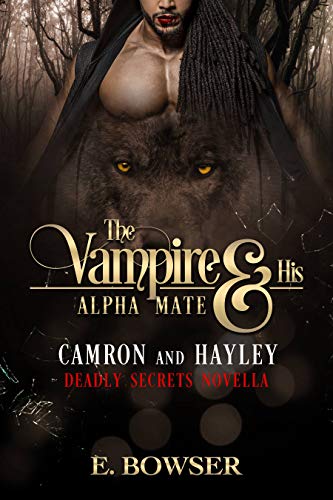 Book Cover The Vampire and His Alpha Mate: Camron and Hayley: Deadly Secrets Novella