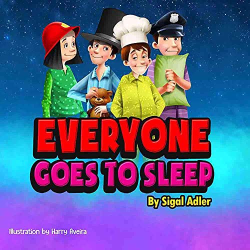 Book Cover Everyone goes to sleep: Help kids Sleep With a Smile (kids book, bedtime story, picture books Book 2)