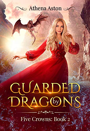 Guarded by Dragons: A Reverse Harem Fantasy Romance. (Five Crowns Book 2)
