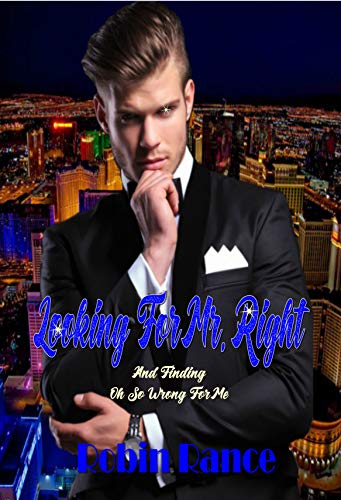 Book Cover Looking For Mr. Right: And Finding Oh So Wrong For Me