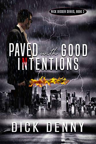 Paved With Good Intentions: (Nick Decker Series, Book 2)